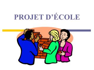 PROJET D’ÉCOLE