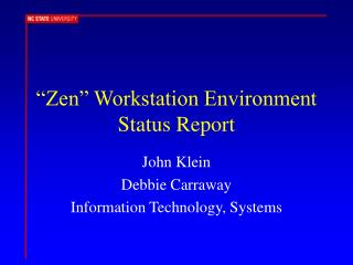 “Zen” Workstation Environment Status Report