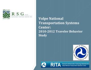 Volpe National Transportation Systems Center: 2010-2012 Traveler Behavior Study