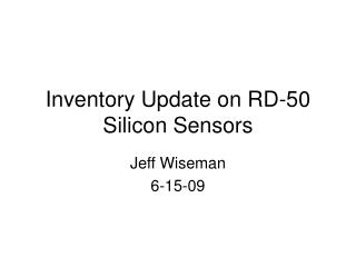 Inventory Update on RD-50 Silicon Sensors