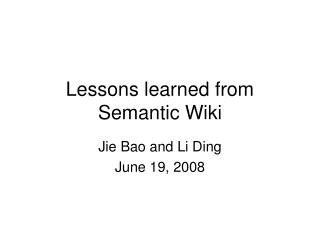 Lessons learned from Semantic Wiki