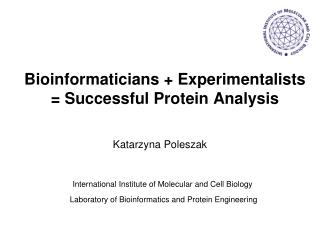 Bioinformaticians + Experimentalists = Successful Protein Analysis
