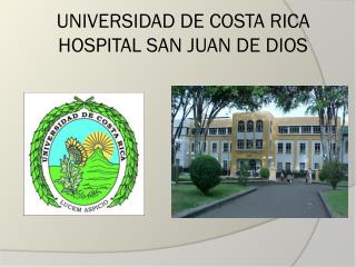 UNIVERSIDAD DE COSTA RICA HOSPITAL SAN JUAN DE DIOS