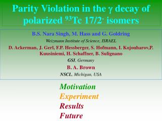 Parity Violation in the  decay of polarized 93 Tc 17/2 - isomers