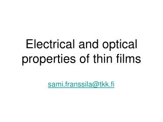 Electrical and optical properties of thin films