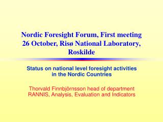 Nordic Foresight Forum, First meeting 26 October, Risø National Laboratory, Roskilde