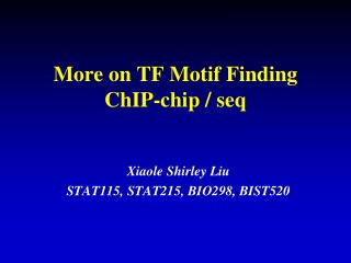 More on TF Motif Finding ChIP-chip / seq