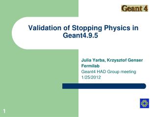 Validation of Stopping Physics in Geant4.9.5