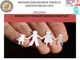 BORUSAN ASIM KOCABIYIK TEKNİK VE ENDÜSTRİ MESLEK LİSESİ 2013/2014