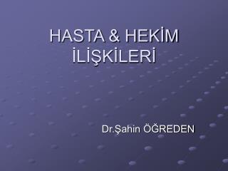 HASTA &amp; HEKİM İLİŞKİLERİ