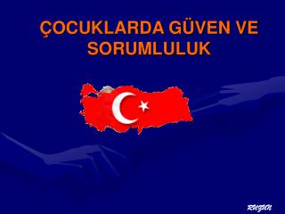 ÇOCUKLARDA GÜVEN VE SORUMLULUK