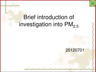 Brief introduction of investigation into PM 2.5