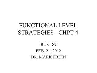 FUNCTIONAL LEVEL STRATEGIES - CHPT 4