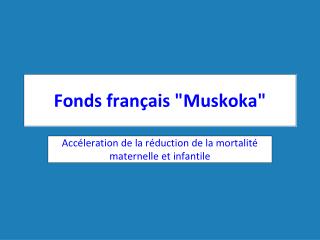 Fonds français &quot;Muskoka&quot;