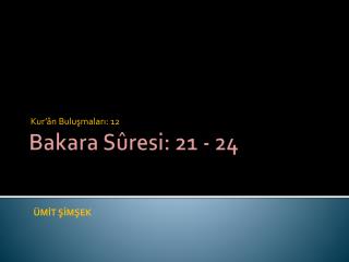 Bakara Sûresi: 21 - 24