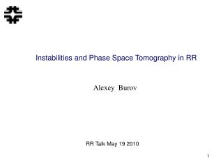 Instabilities and Phase Space Tomography in RR