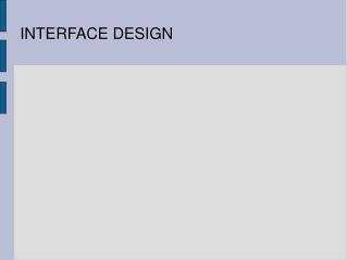 INTERFACE DESIGN