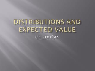 Distributions and expected value
