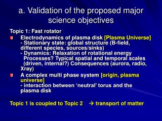 a. Validation of the proposed major science objectives