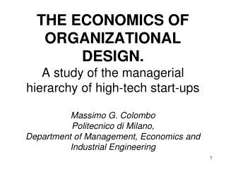 THE ECONOMICS OF ORGANIZATIONAL DESIGN Massimo G. Colombo &amp; Marco Delmastro