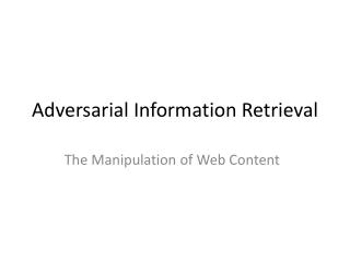 Adversarial Information Retrieval