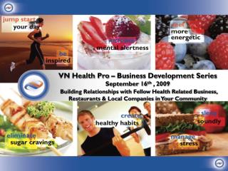 VN Health Pro – Business Development Series September 16 th , 2009