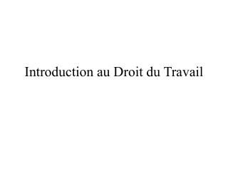 Introduction au Droit du Travail