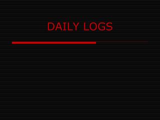 DAILY LOGS