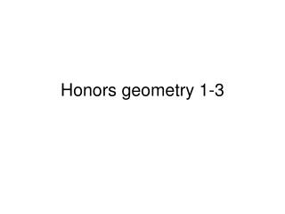 Honors geometry 1-3