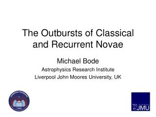 The Outbursts of Classical and Recurrent Novae