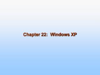 Chapter 22: Windows XP