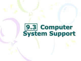 9.3 Computer System Support