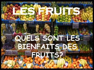 LES FRUITS