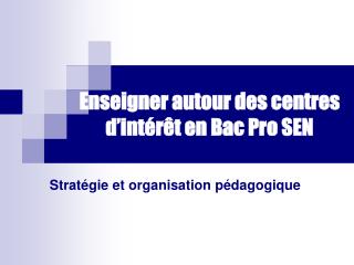 Enseigner autour des centres d’intérêt en Bac Pro SEN