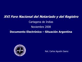 XVI Foro Nacional del Notariado y del Registro Cartagena de Indias Noviembre 2008
