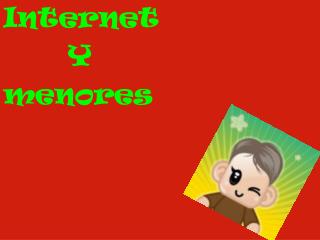 Internet 			Y menores