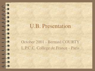 U.B. Presentation