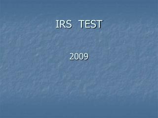 IRS TEST 2009