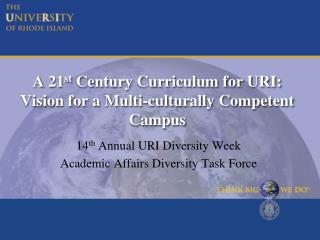 A 21 st Century Curriculum for URI: Vision for a Multi-culturally Competent Campus