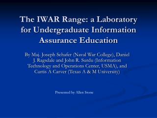 The IWAR Range: a Laboratory for Undergraduate Information Assurance Education