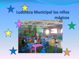 Ludoteca Municipal los niños mágicos