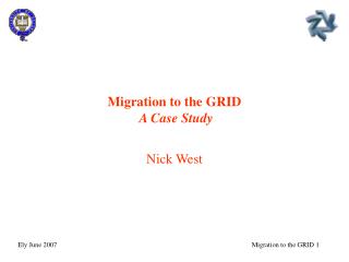 Migration to the GRID A Case Study