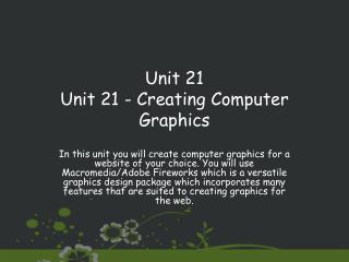 Unit 21 Unit 21 - Creating Computer Graphics