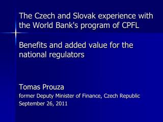 Tom as Prouza former Deputy Minister of Finance, Czech Republic September 26 , 2011