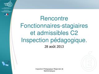 Rencontre Fonctionnaires-stagiaires et admissibles C2 Inspection pédagogique.