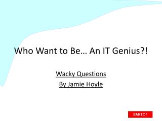 Who Want to Be… An IT Genius?!