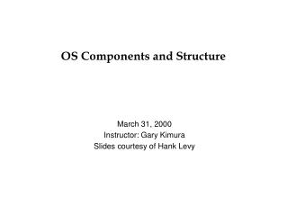 OS Components and Structure