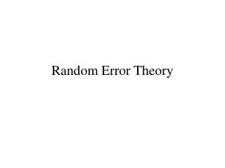 Random Error Theory