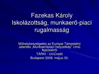 Fazekas Károly Iskolázottság, munkaerő-piaci rugalmasság