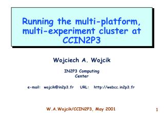 Running the multi-platform , multi-experiment cluster at CCIN2P3